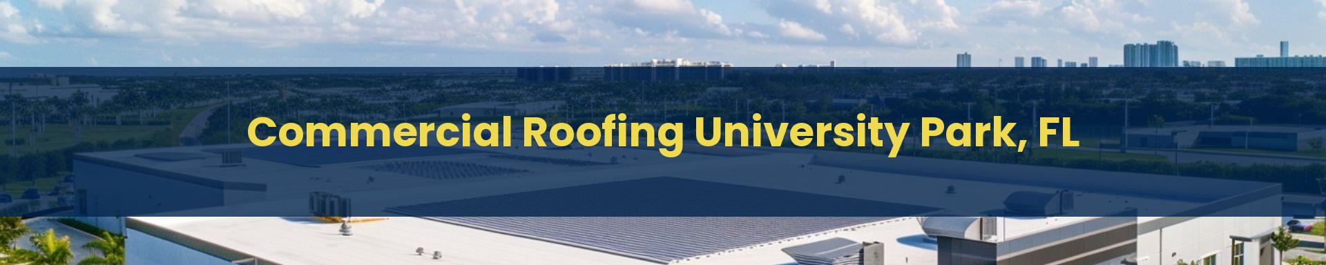 Commercial Roofing Doral University Park, Florida